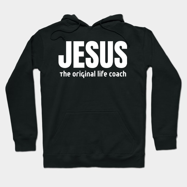 Jesus The Original Life Coach Christian Hoodie by PurePrintTeeShop